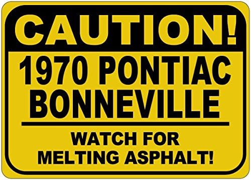 1970 70 פונטיאק בונוויל זהירות להמיס שלט אספלט - 12X18 אינץ '
